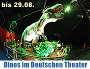 "Dinos live erleben: Dino - die Ausstellung" und Show "Darwin, der Dinosaurier" im Deutschen Theater bis 29.08.2010 (Foto: Ingrid Grossmann)